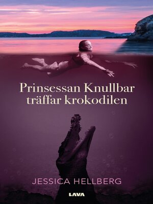 cover image of Prinsessan Knullbar träffar Krokodilen